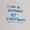 paper saying i can do anything, not everything.